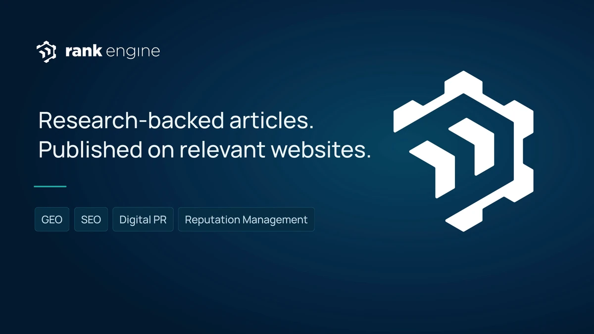 Research-backed articles. Published on relevant websites. Rank Engine.